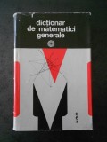 DICTIONAR DE MATEMATICI GENERALE