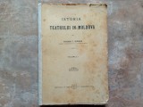 ISTORIA TEATRULUI IN MOLDOVA -Vol. I - Teodor T. Burada 1915