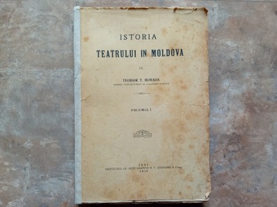 ISTORIA TEATRULUI IN MOLDOVA -Vol. I - Teodor T. Burada 1915 foto