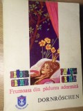 FRUMOASA DIN PADUREA ADORMITA. EDITIE BILINGVA ROMANO-GERMANA-FRATII GRIMM-233844