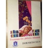 FRUMOASA DIN PADUREA ADORMITA. EDITIE BILINGVA ROMANO-GERMANA-FRATII GRIMM-233844