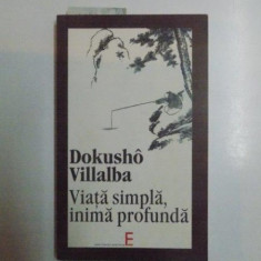 VIATA SIMPLA , INIMA PROFUNDA de DOKUSHO VILLALBA , 2006