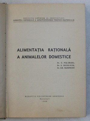 ALIMENTATIA RATIONALA A ANIMALELOR DOMESTICE de E. PALAMARU ... GH. MARINESCU , 1966 foto