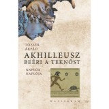 Akhilleusz be&eacute;ri a teknőst - Napl&oacute;k napl&oacute;ja - Tőzs&eacute;r &Aacute;rp&aacute;d