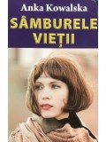 Anka Kowalska - Samburele vietii (Editia: 2013)
