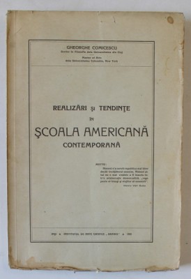 REALIZARI SI TENDINTE IN SCOALA AMERICANA CONTEMPORANA de GHEORGHE COMICESCU, 1935 foto