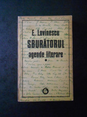 E. LOVINESCU - SBURATORUL. AGENDE LITERARE volumul 1 foto