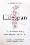 LIFESPAN. DE CE IMBATRANIM SI CUM SA NU O MAI FACEM-DAVID A. SINCLAIR-275131