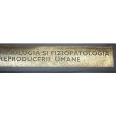 FIZIOLOGIA SI FIZIOPATOLOGIA REPRODUCERII UMANE-I. TEODORESCU EXARCU 1977
