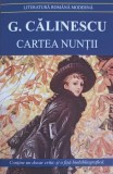Cartea Nuntii - George Calinescu - Editura Cartex 2000 - Literatura Romana Moderna - Roman - 270 pagini - 2024