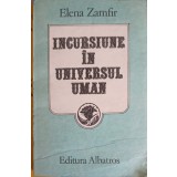 INCURSIUNE IN UNIVERSUL UMAN-ELANA ZAMFIR-109328
