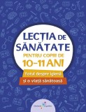 Lecția de sănătate pentru copiii de 10-11 ani (vol. 4) - ***