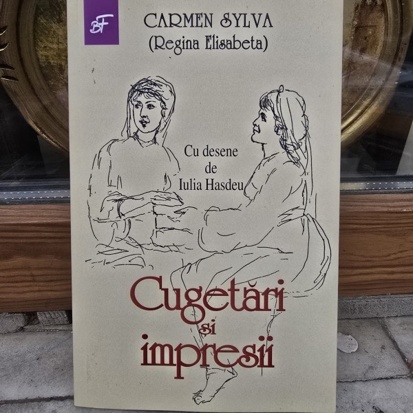 Cugetari si impresii - Carmen Sylva, desene de Iulia Hasdeu