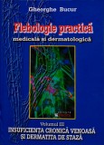 Flebologie practică medicală și dermatologică, volumul 3. Insuficiența cronică venoasă și dermatita de stază - 2002 - Gheorghe Bucur (@O105)