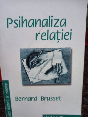 Bernard Brusset - Psihanaliza relatiei (editia 2009) foto