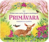 Bebe Invata. Prima Mea Carte Despre Anotimpuri: Primavara. Poveste Cu Clapete - Rusty Finch