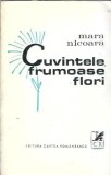 Cuvintele frumoase flori Mara Nicoara Editura Cartea Romaneasca 1972 Literatura Romana