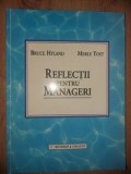 Reflectii pentru manageri- Bruce Hyland, Merle Yost