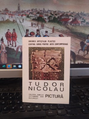 Tudor Nicolau, pliant, Expoziția de pictură, București, octombrie 1994, 120 foto