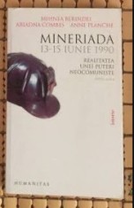 Mineriada: 13-15 iunie 1990 : realitatea unei puteri neocomuniste / M. Berindei foto
