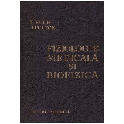 T. Ruch, J. Fulton - Fiziologie medicala si biofizica - 130738 foto