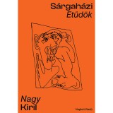 S&aacute;rgah&aacute;zi etűd&ouml;k - Nagy Kiril