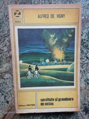 Servitute si grandoare de ostas &amp;ndash; Alfred de Vigny foto