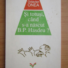 Octavian Onea - Si totusi, cand s-a nascut B. P. Hasdeu?