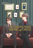 The Cornered Mouse Dreams of Cheese | Setona Mizushiro