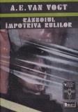 A. E. Van Vogt - Razboiul impotriva rulilor