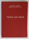 VIATA LUI IISUS , roman de FRANCOIS MAURIAC , 1990