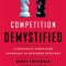 Competition Demystified: A Radically Simplified Approach to Business Strategy