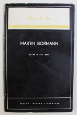 MARTIN BORMANN - drama in trei acte de MARIN PREDA , 1968 foto