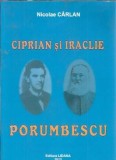 (Autograf) Ciprian si Iraclie Porumbescu - Nicolae Carlan, Editura Lidana, 2012, 172 pagini, Literatura Romana Clasica Romana