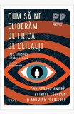 Cum să ne eliberăm de frica de ceilalți. Trac, timiditate și fobie socială - Christophe Andre