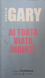 AI TOATA VIATA INAINTE-ROMAIN GARY