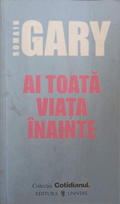 AI TOATA VIATA INAINTE-ROMAIN GARY foto