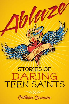 Ablaze: Stories of Daring Teen Saints foto