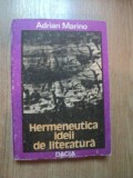 HERMENEUTICA IDEII DE LITERATURA de ADRIANO MARINO , Cluj Napoca 1987