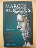 MARCUS AURELIUS - GANDURI CATRE SINE INSUSI - humanitas 2020