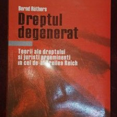 Dreptul degenerat Teorii ale dreptului, juristi al Treilea Reich -Bernd Ruthers