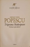 TRIGRAMA SHAKESPEARE. FICTIUNI SPECULATIVE-CRISTIAN TUDOR POPESCU