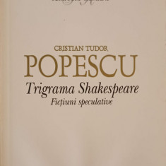 TRIGRAMA SHAKESPEARE. FICTIUNI SPECULATIVE-CRISTIAN TUDOR POPESCU