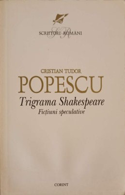 TRIGRAMA SHAKESPEARE. FICTIUNI SPECULATIVE-CRISTIAN TUDOR POPESCU-274951 foto