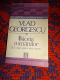 Istoria romanilor de la origini pana in zilele noastre - Vlad Georgescu / an 1992,364 pagini