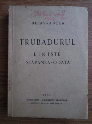 Barbu Ştefănescu-Delavrancea - Trubadurul. Liniste stapanea-odata (1941) foto