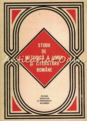Studii De Metodica A Limbii Si Literaturii Romane - Alexandru Bojin
