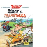 Asterix si Transitalica (volumul 37) - Ileana Cantuniari, Rene Goscinny, Jean-Yves Ferri
