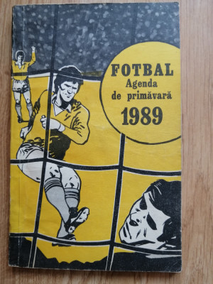 Fotbal. Agenda de primavara 1989 - Editura: Federatia Romana de Fotbal, 1989 foto