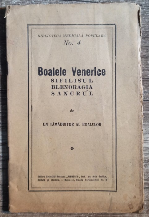 Boalele venerice: sifilisul, blenoragia, sancrul